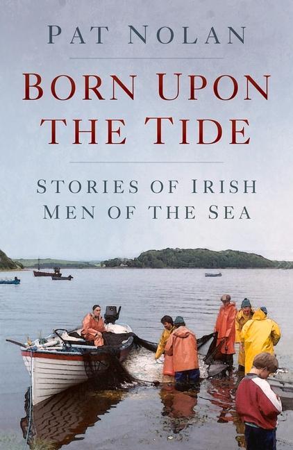 Vorderes Coverbild Born Upon the Tide: Stories of Irish Men of the Sea