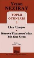 Vorderes Coverbild Toplu Oyunlari 1 Liza Uyuyor - Kosova Tiyatrosundan Bir Kus Uctu