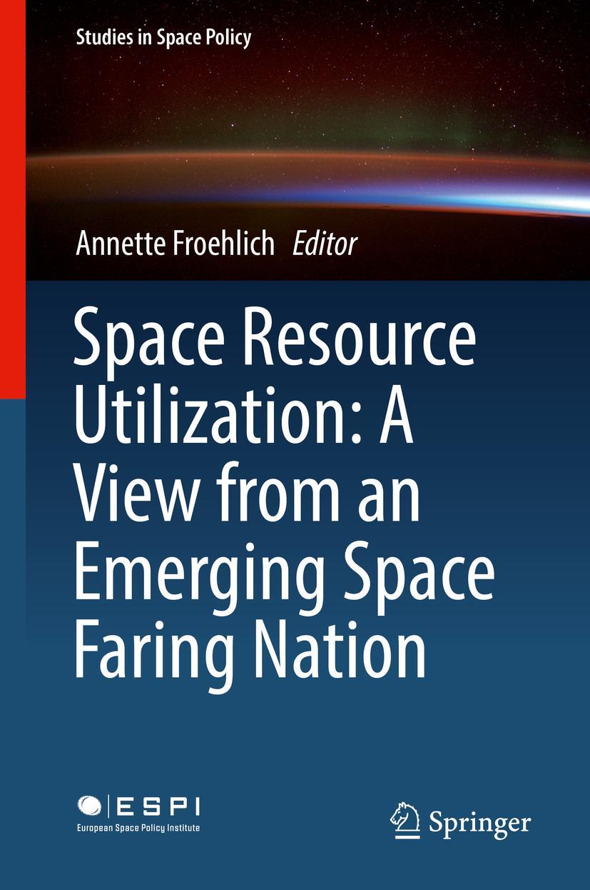 Vorderes Coverbild Space Resource Utilization: A View from an Emerging Space Faring Nation