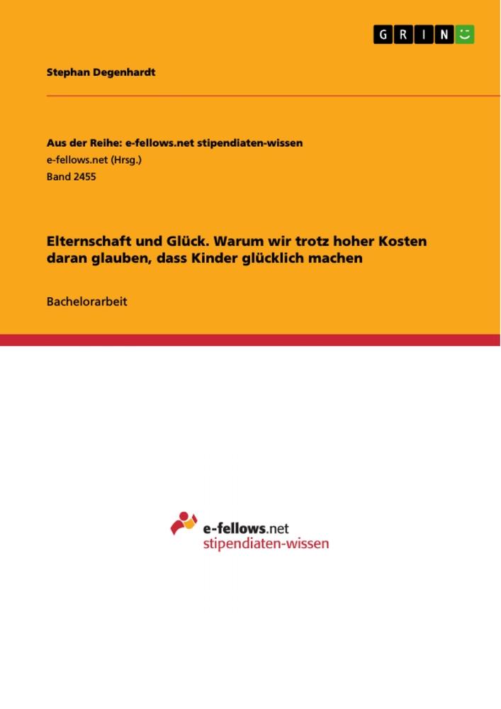Vorderes Coverbild Elternschaft und Glück. Warum wir trotz hoher Kosten daran glauben, dass Kinder glücklich machen