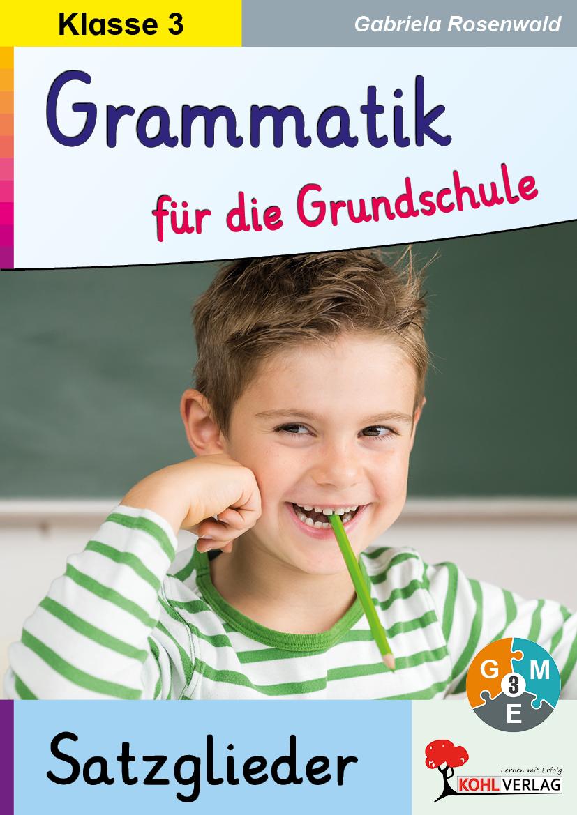 Vorderes Coverbild Grammatik für die Grundschule - Die Satzglieder / Klasse 3