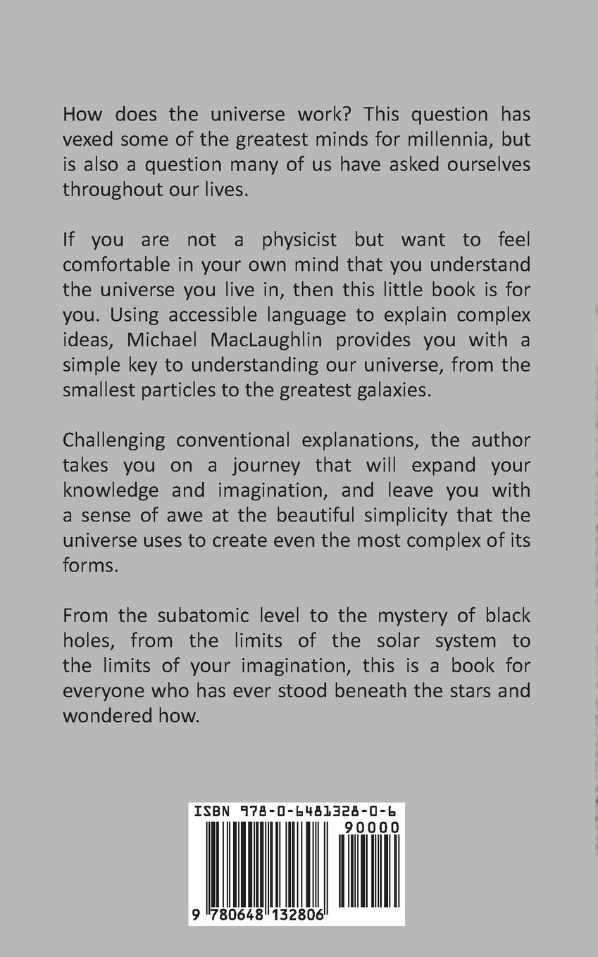 Rückseitencover A SIMPLE LOGICAL KEY TO EXPLAIN OUR PHYSICAL UNIVERSE