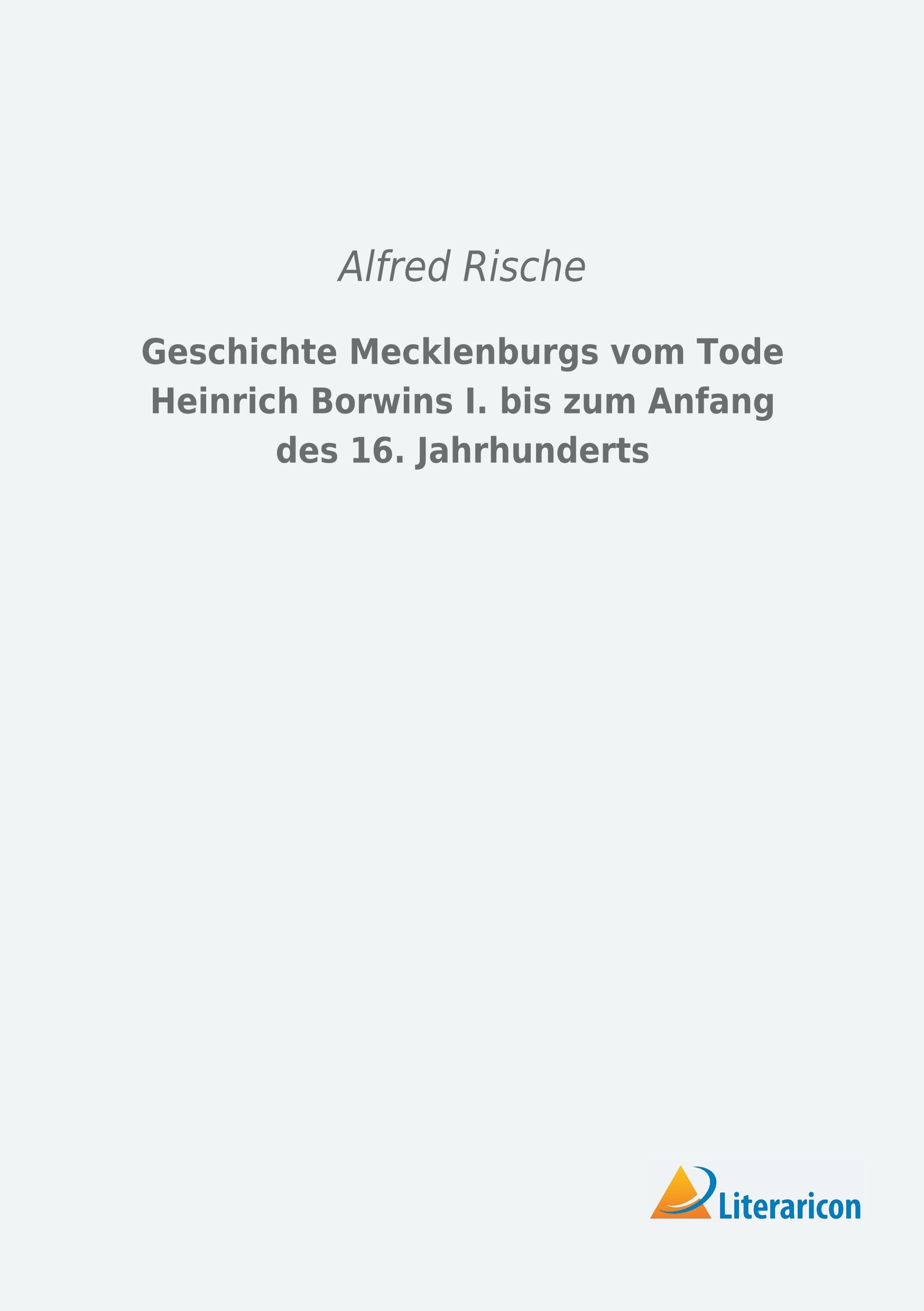 Vorderes Coverbild Geschichte Mecklenburgs vom Tode Heinrich Borwins I. bis zum Anfang des 16. Jahrhunderts