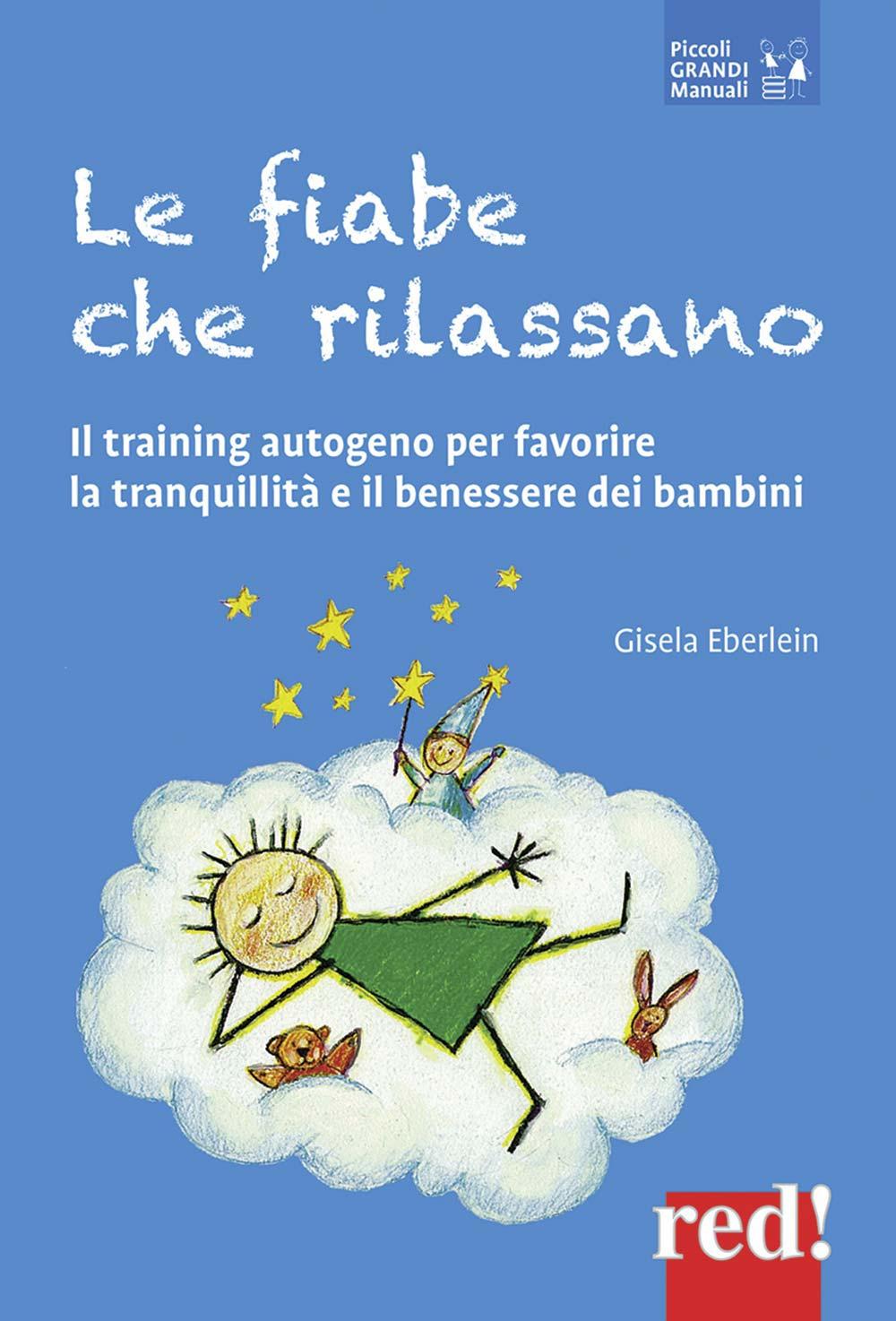 Vorderes Coverbild Le fiabe che rilassano. Il training autogeno per favorire la tranquillità e il benessere dei bambini