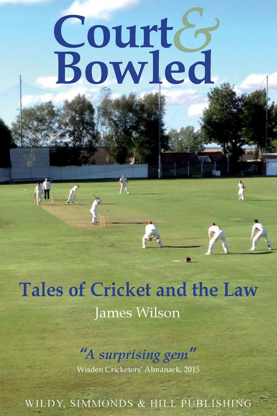 Vorderes Coverbild Court and Bowled: Tales of Cricket and the Law