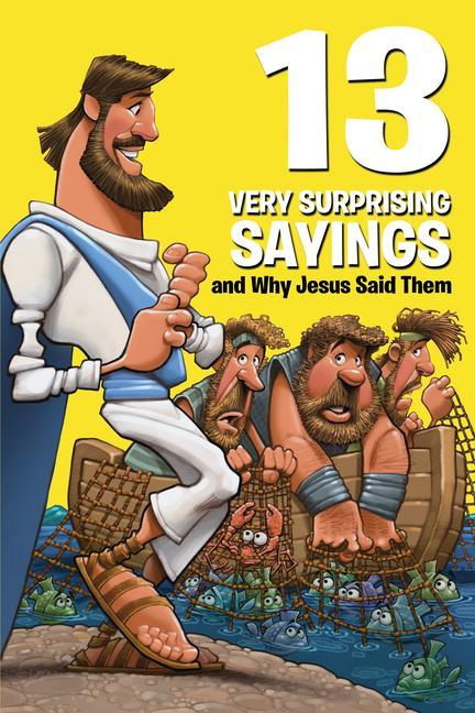 Vorderes Coverbild 13 Very Surprising Sayings and Why Jesus Said Them