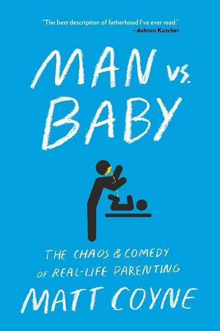 Vorderes Coverbild Man vs. Baby: The Chaos and Comedy of Real-Life Parenting