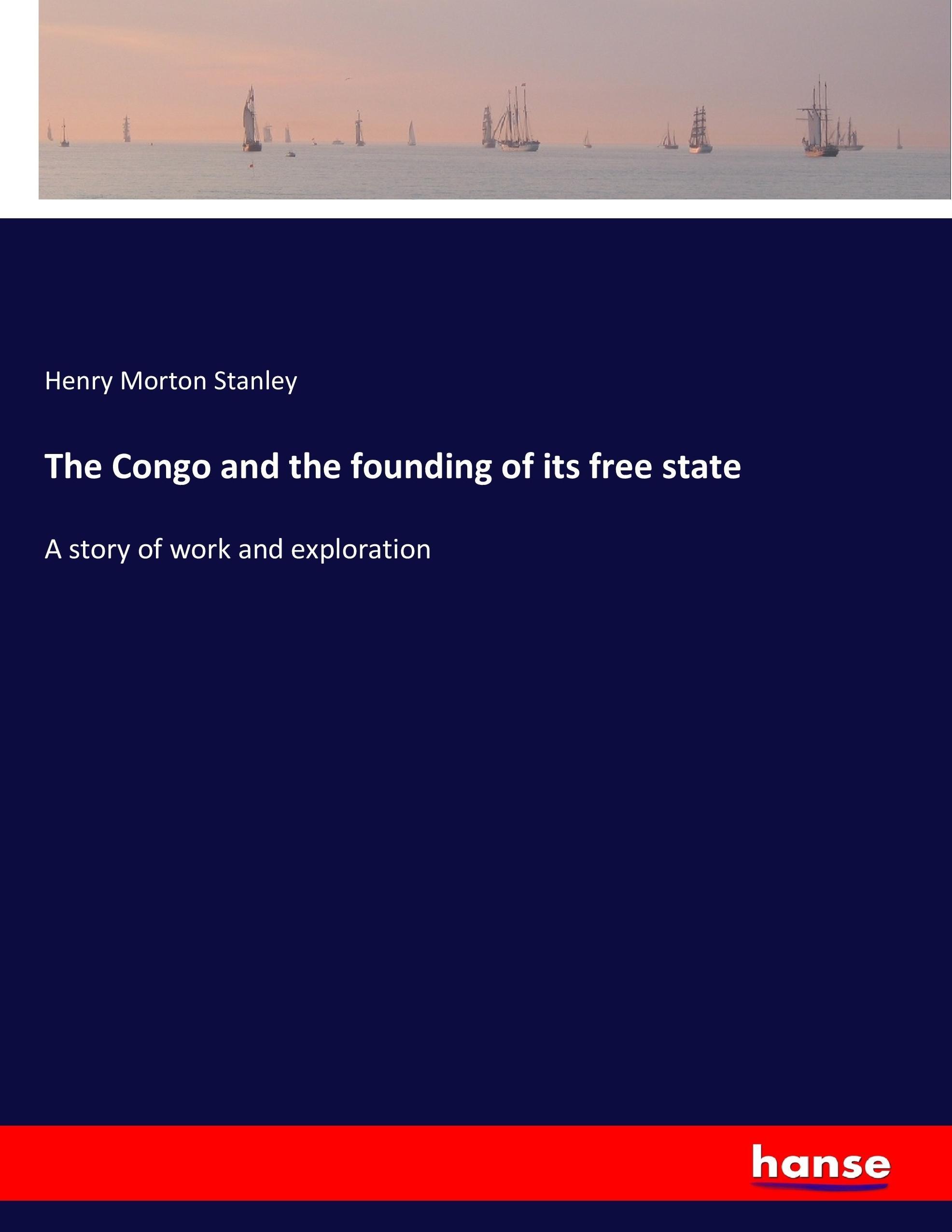 Vorderes Coverbild The Congo and the founding of its free state