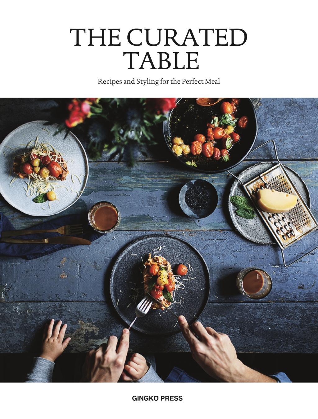 Vorderes Coverbild The Curated Table: Recipes and Styling for the Perfect Meal