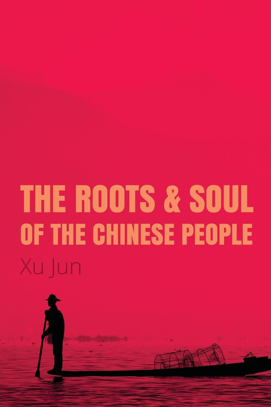 Vorderes Coverbild The Roots and Soul of the Chinese People