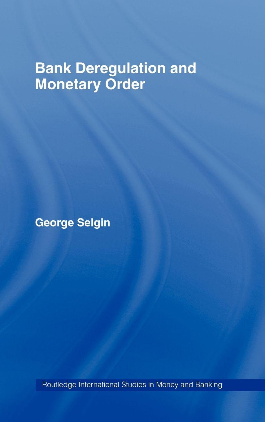 Vorderes Coverbild Bank Deregulation & Monetary Order