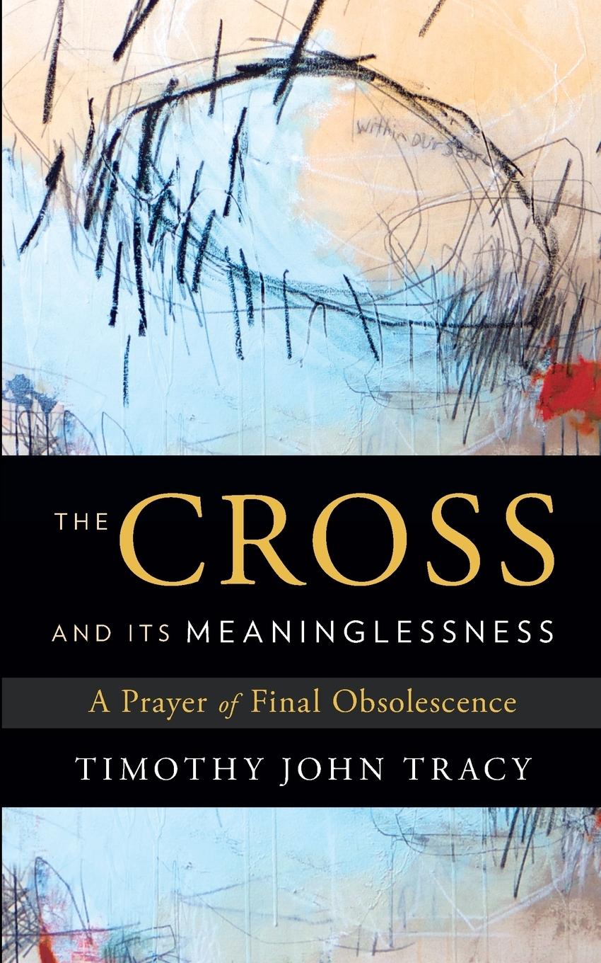 Vorderes Coverbild The Cross and its Meaninglessness