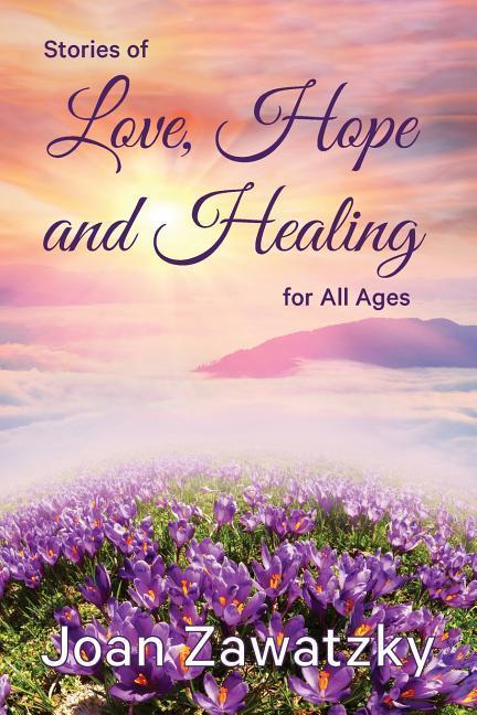 Vorderes Coverbild Stories of Love, Hope and Healing for All Ages