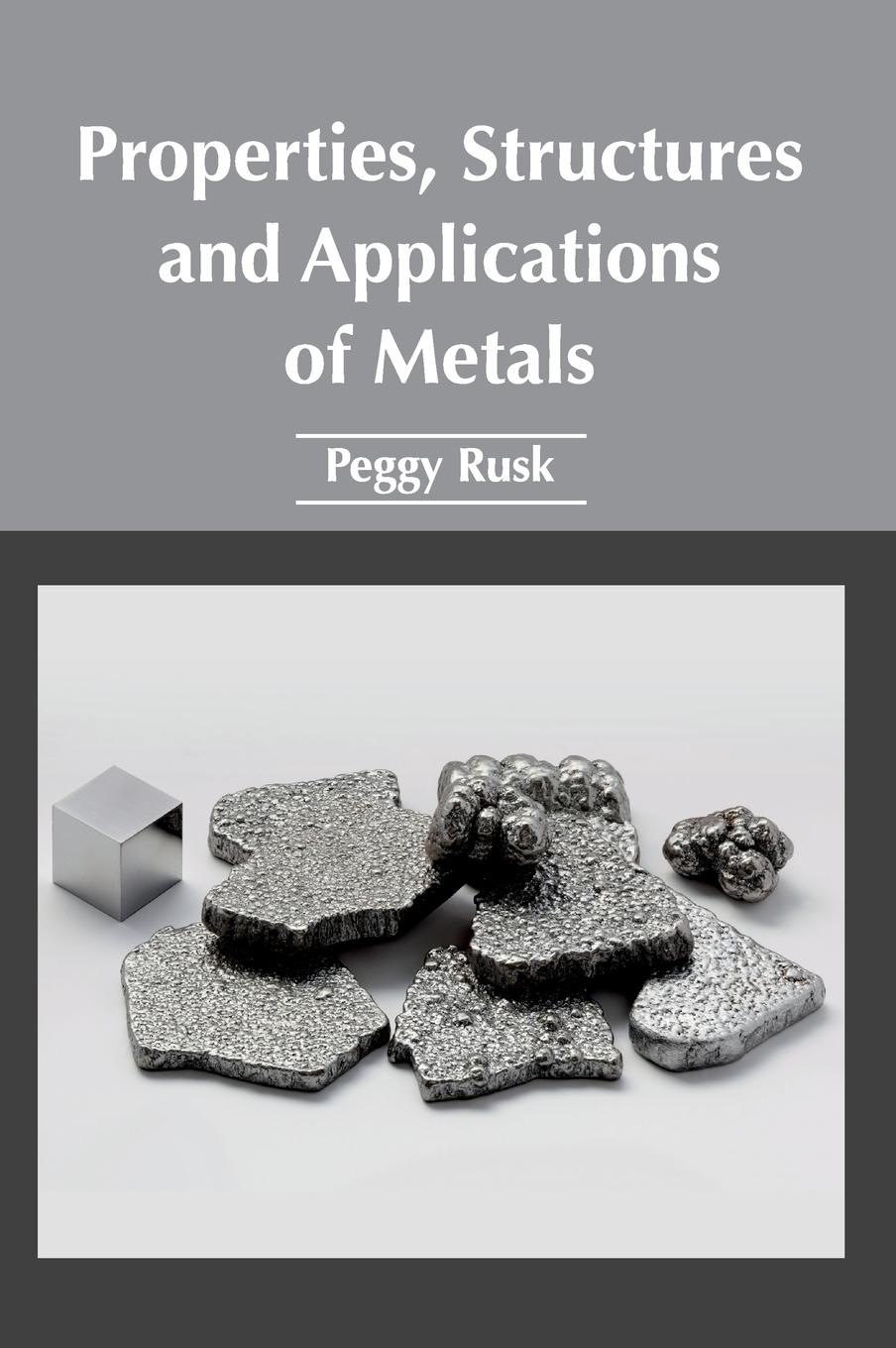 Vorderes Coverbild Properties, Structures and Applications of Metals
