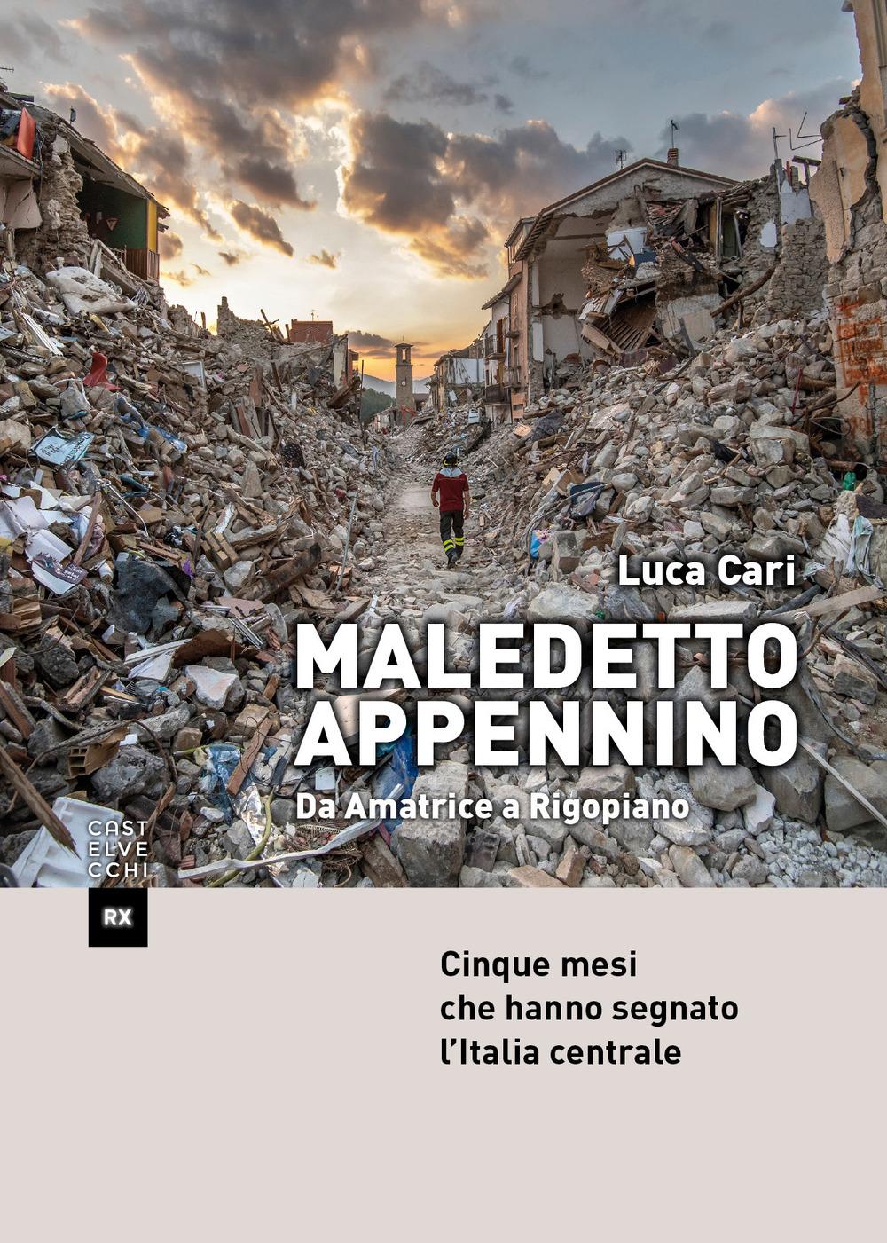 Vorderes Coverbild Maledetto Appennino. Da Amatrice a Rigopiano. Cinque mesi che hanno segnato l'Italia centrale