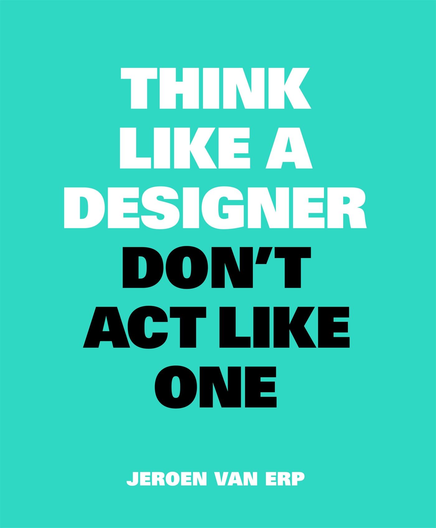 Vorderes Coverbild Think Like A Designer, Don't Act Like One
