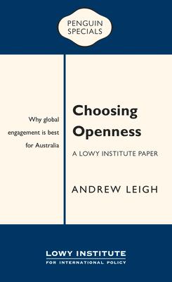Vorderes Coverbild Choosing Openness: A Lowy Institute Paper: Penguin Special