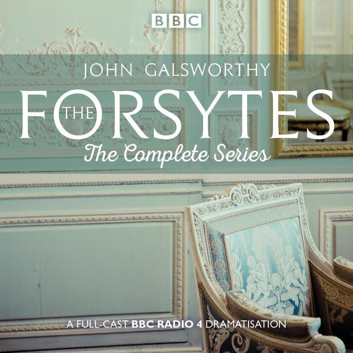 Vorderes Coverbild The Forsytes: The Complete Series: BBC Radio 4 Full-Cast Dramatisation