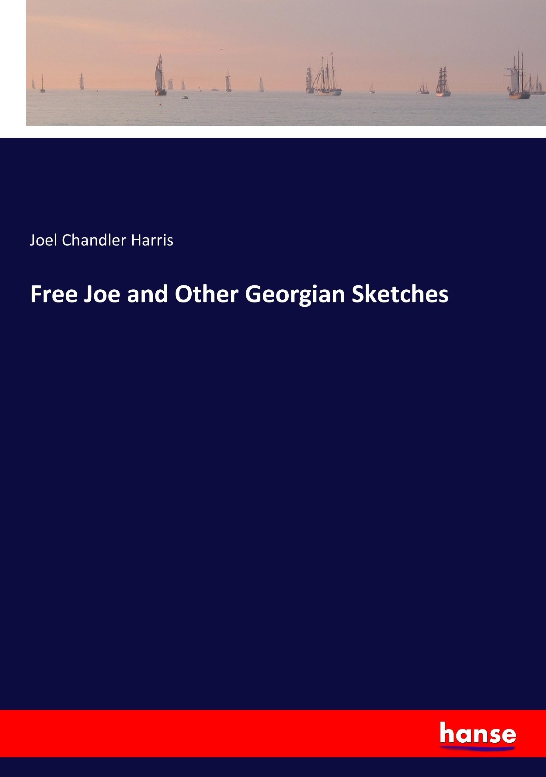 Vorderes Coverbild Free Joe and Other Georgian Sketches