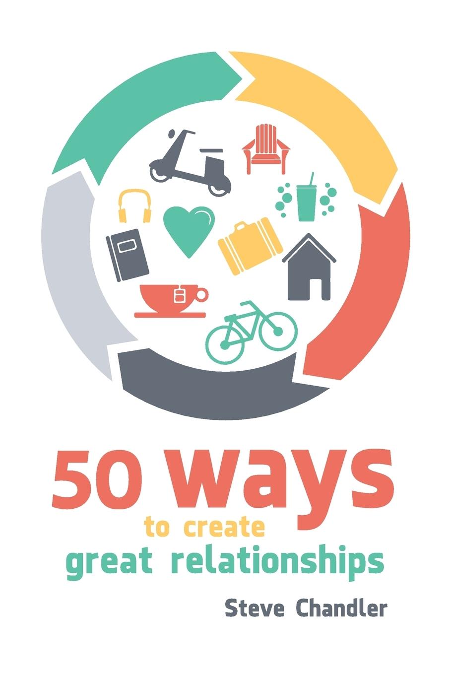 Vorderes Coverbild 50 Ways to Create Great Relationships