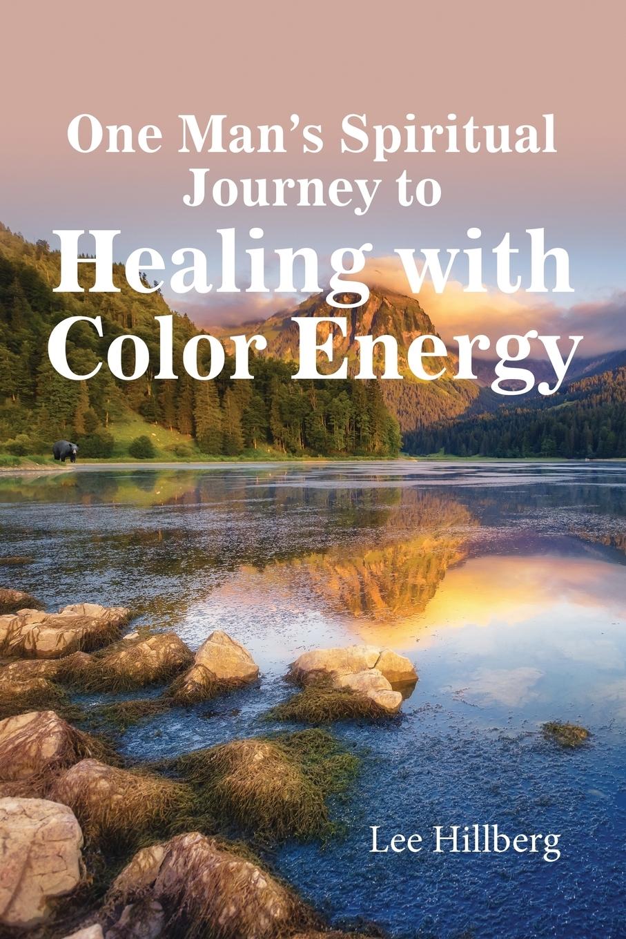 Vorderes Coverbild One Man's Spiritual Journey to Healing with Color Energy
