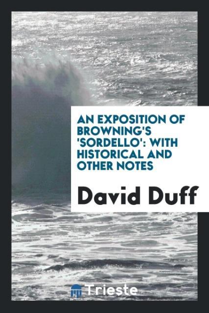 Vorderes Coverbild An exposition of Browning's 'Sordello'