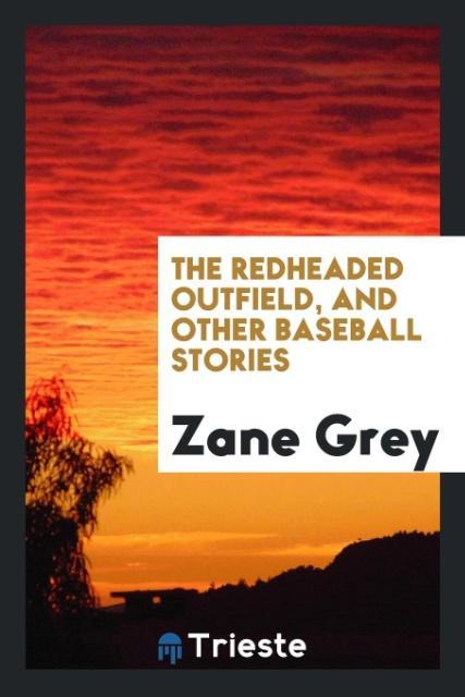 Vorderes Coverbild The redheaded outfield, and other baseball stories