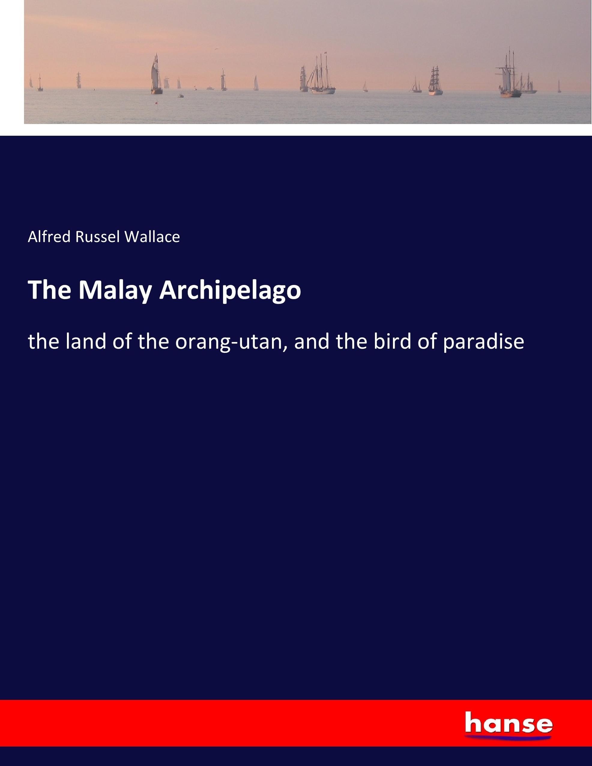 Vorderes Coverbild The Malay Archipelago