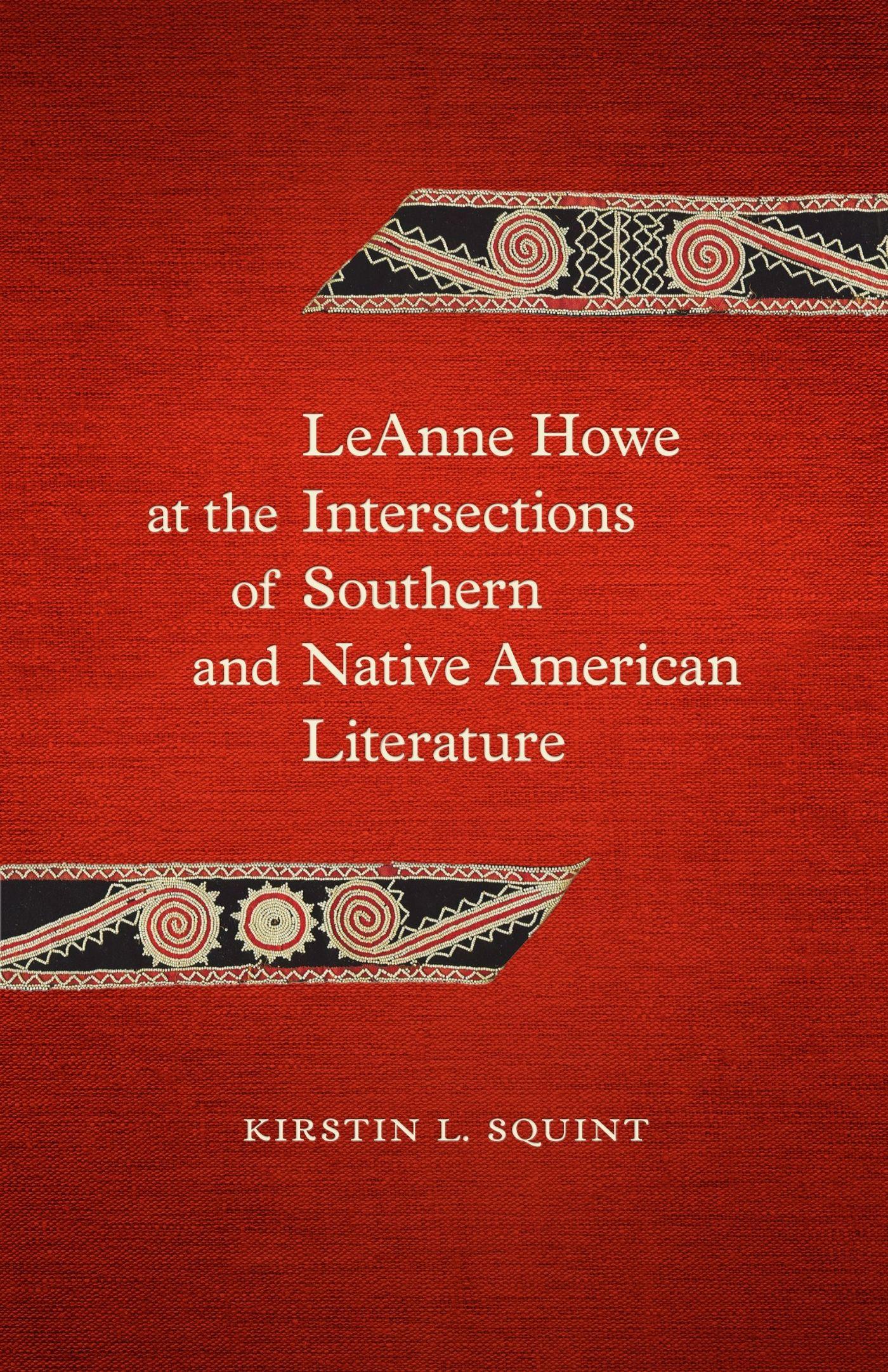 Vorderes Coverbild Leanne Howe at the Intersections of Southern and Native American Literature