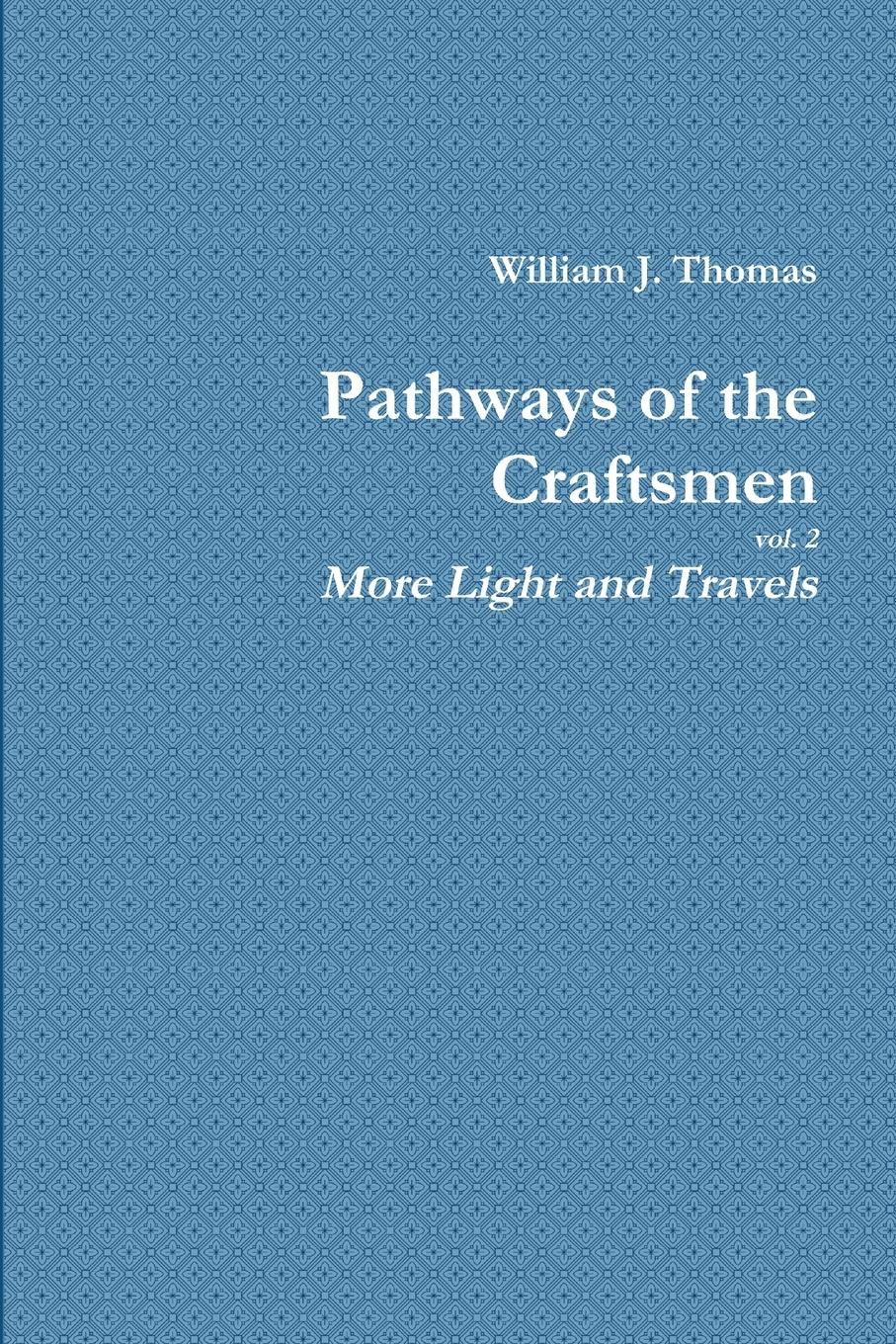 Vorderes Coverbild Pathways of the Craftsmen, vol. 2 - More Light and Travels