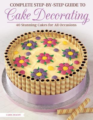 Vorderes Coverbild Complete Step-By-Step Guide to Cake Decorating