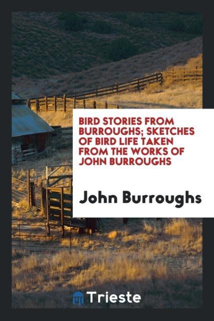 Vorderes Coverbild Bird stories from Burroughs; sketches of bird life taken from the works of John Burroughs