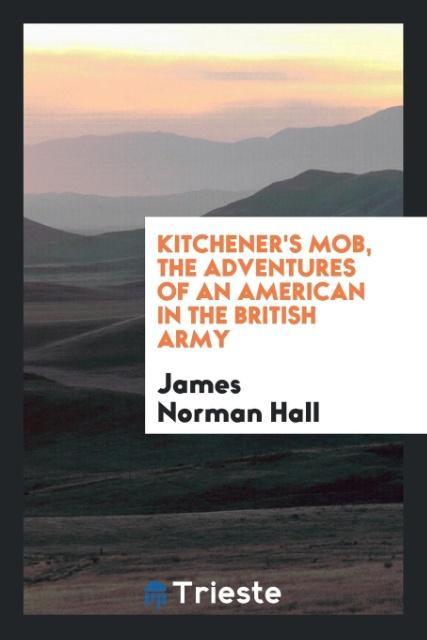 Vorderes Coverbild Kitchener's mob, the adventures of an American in the British Army