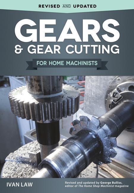 Vorderes Coverbild Gears and Gear Cutting for Home Machinists