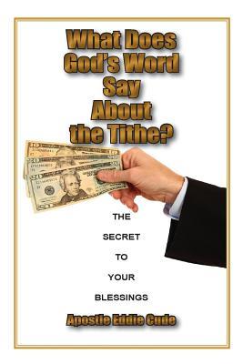 Vorderes Coverbild What Does God's Word Say About the Tithe?: The Secret to Your Blessings