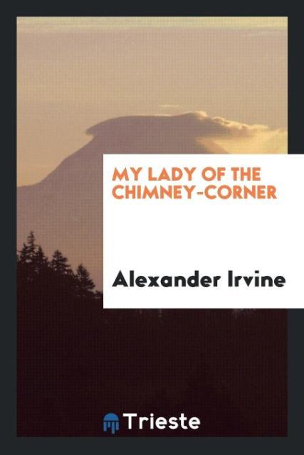Vorderes Coverbild My lady of the chimney-corner