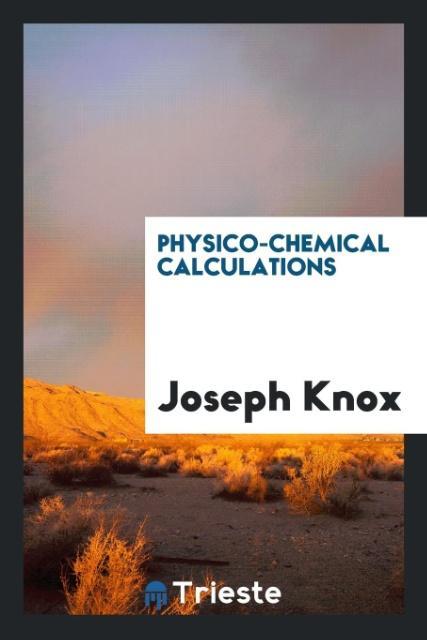 Vorderes Coverbild Physico-chemical calculations