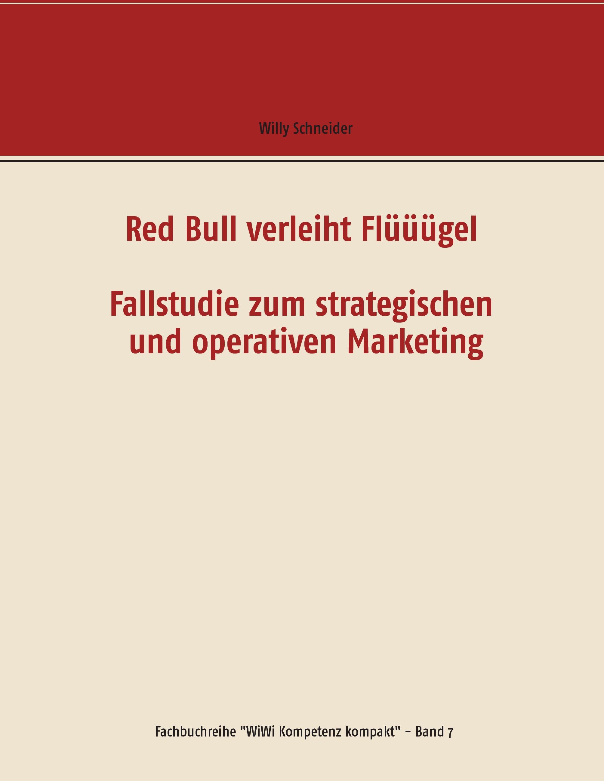 Vorderes Coverbild Red Bull verleiht Flüüügel - Fallstudie zum strategischen und operativen Marketing