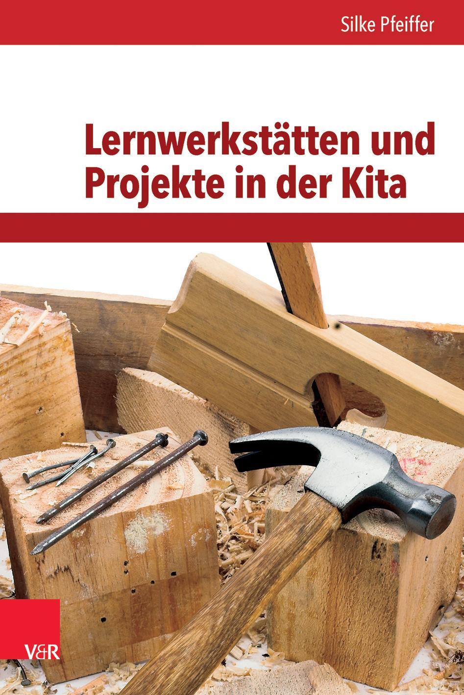 Vorderes Coverbild Lernwerkstätten und Projekte in der Kita