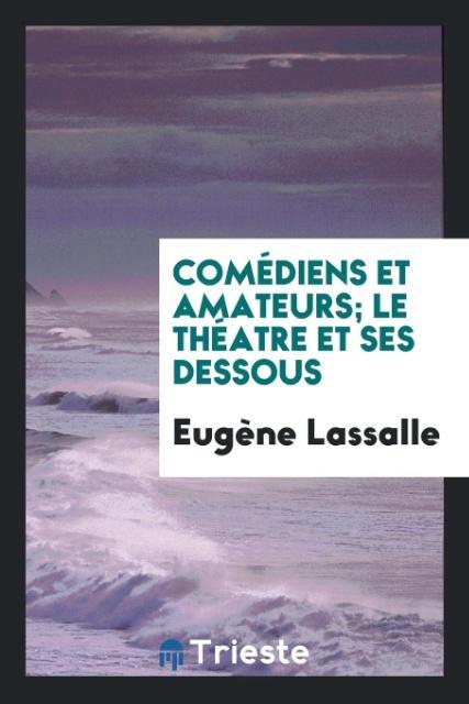 Vorderes Coverbild Comédiens et amateurs; le théatre et ses dessous