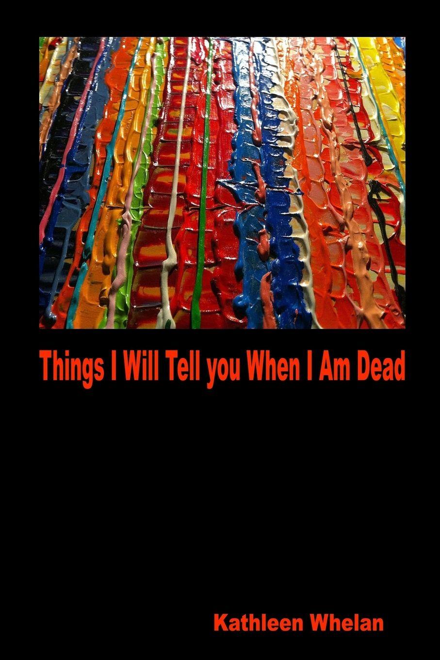 Vorderes Coverbild Things I Will Tell You When I am Dead