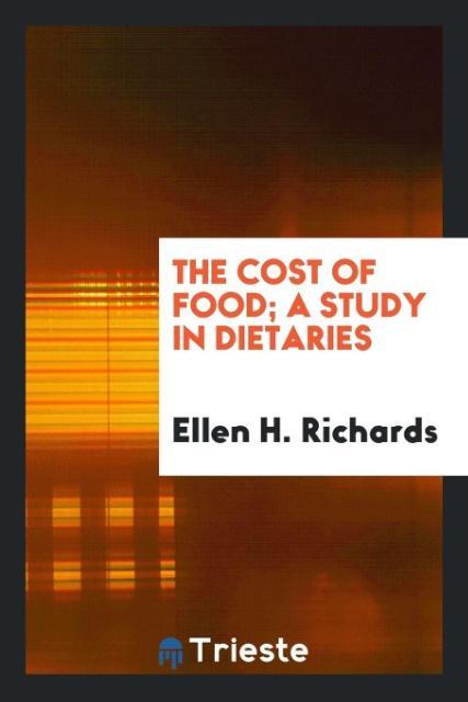 Vorderes Coverbild The cost of food; a study in dietaries