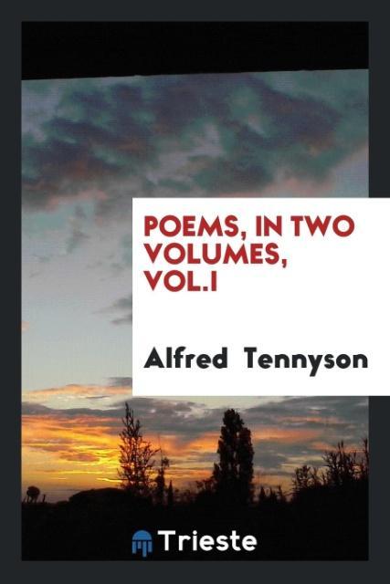 Vorderes Coverbild Poems, in two volumes, Vol.I