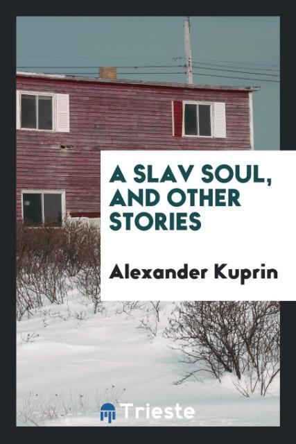 Vorderes Coverbild A Slav soul, and other stories