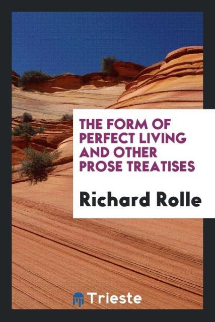 Vorderes Coverbild The form of perfect living and other prose treatises