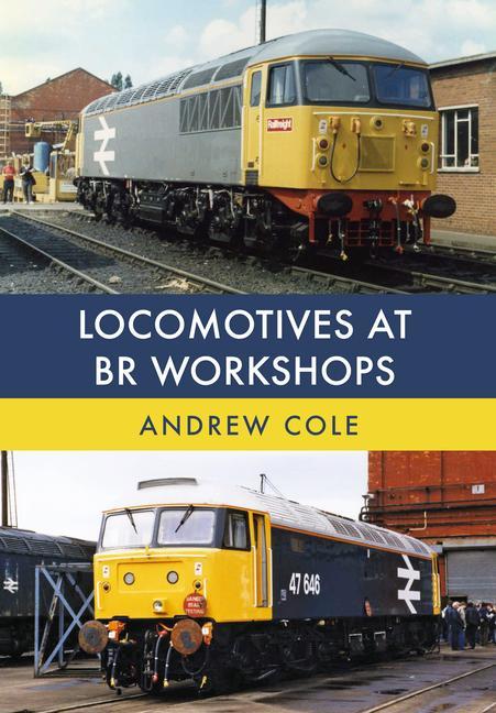 Vorderes Coverbild Locomotives at Br Workshops
