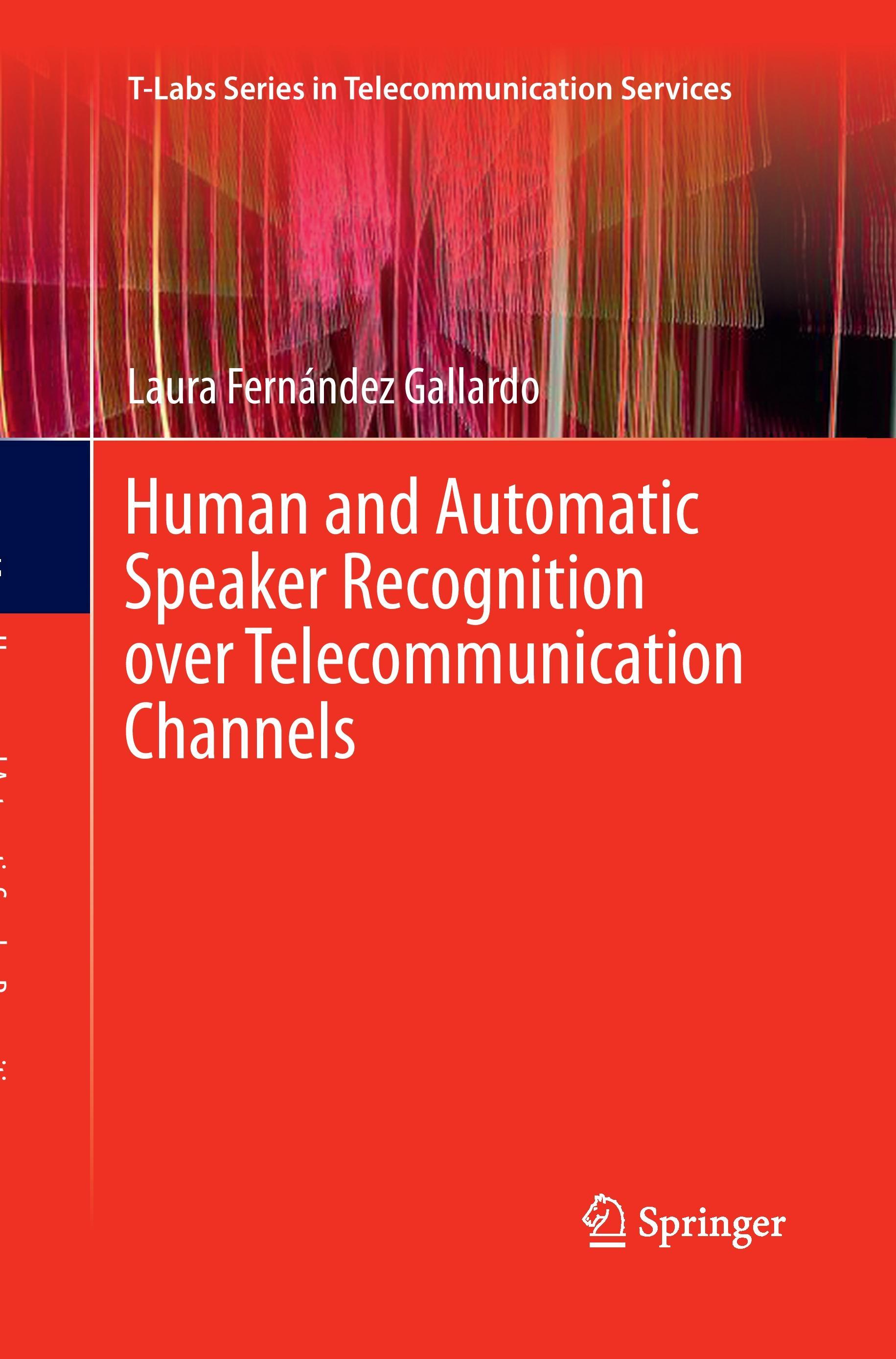 Vorderes Coverbild Human and Automatic Speaker Recognition over Telecommunication Channels