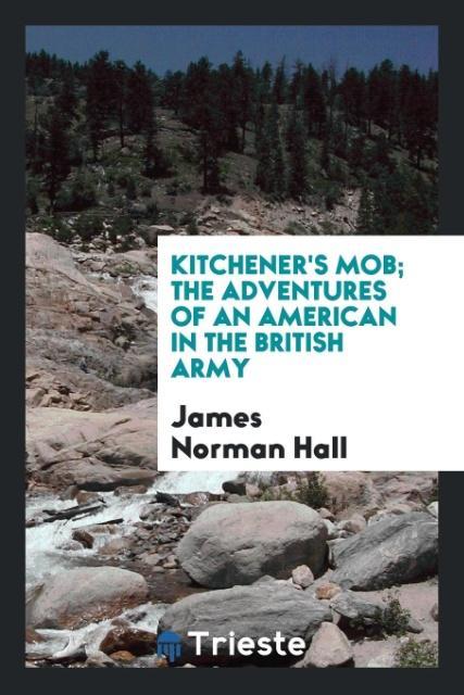 Vorderes Coverbild Kitchener's mob; the adventures of an American in the British army