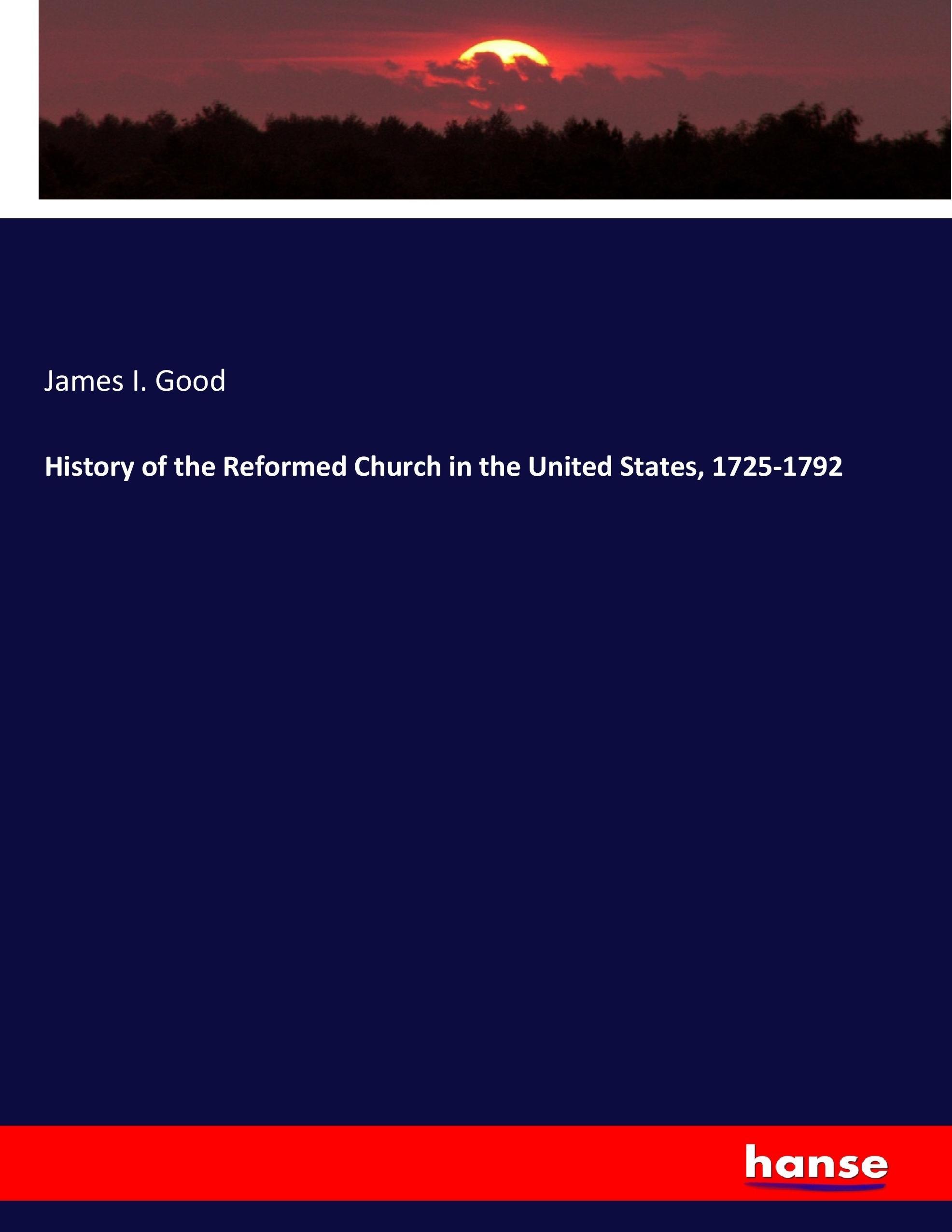Vorderes Coverbild History of the Reformed Church in the United States, 1725-1792