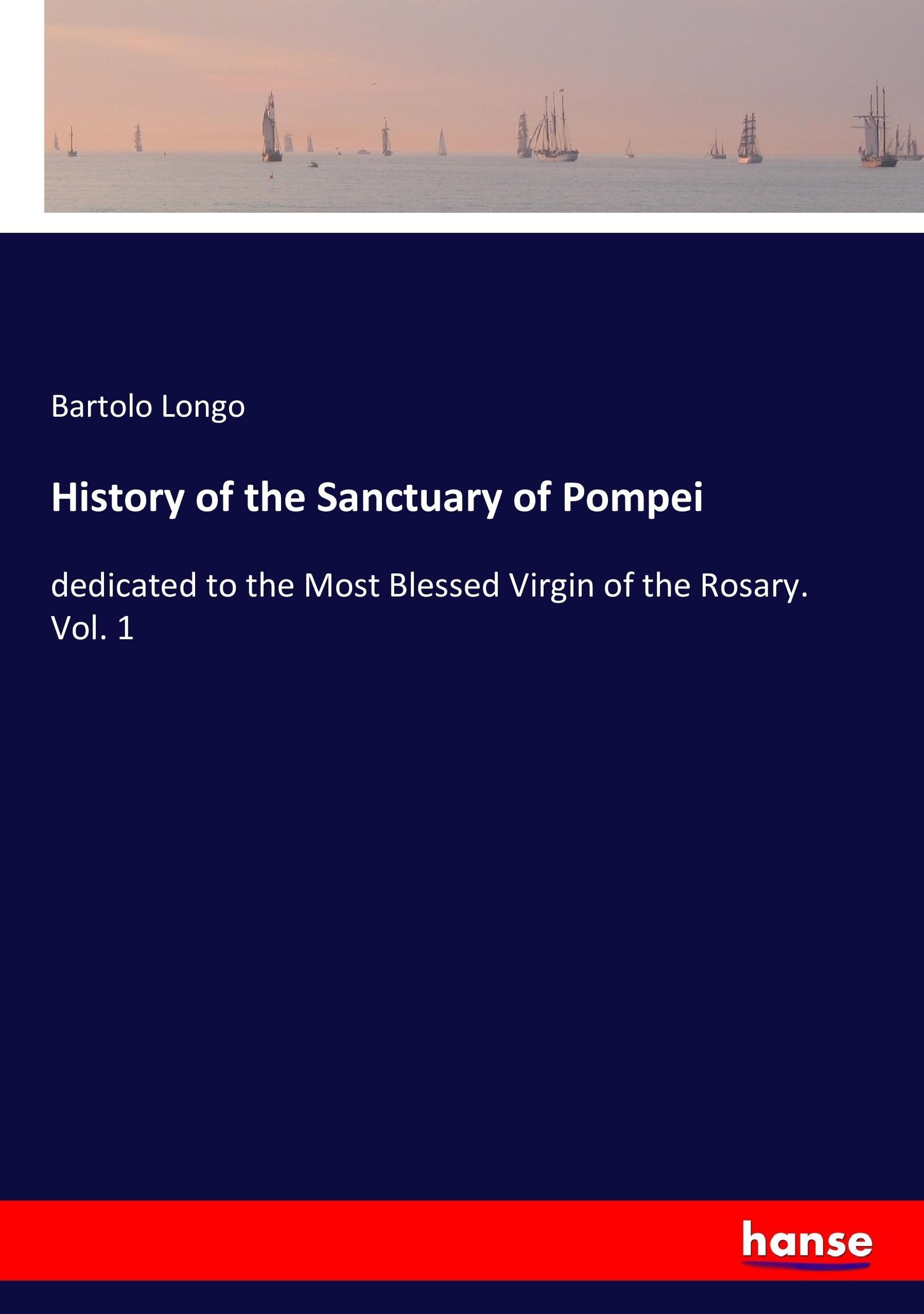 Vorderes Coverbild History of the Sanctuary of Pompei
